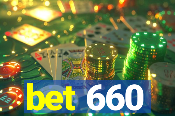 bet 660